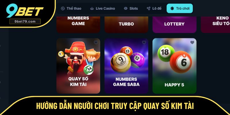 Các bước cần thao tác để truy cập game quay số kim tài Các bước cần thao tác để truy cập game quay số kim tài