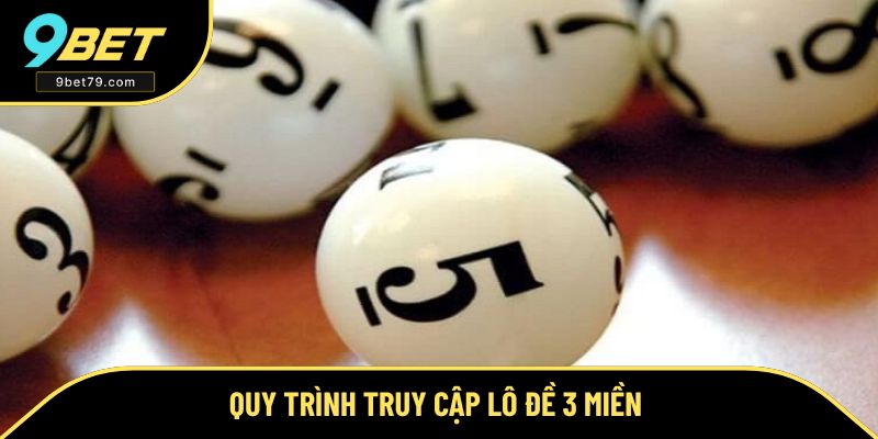 Các bước cần tiến hành để tham gia lô đề 3 miền Các bước cần tiến hành để tham gia lô đề 3 miền