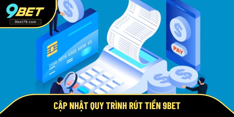 Các bước rút tiền 9BET chi tiết Các bước rút tiền 9BET chi tiết