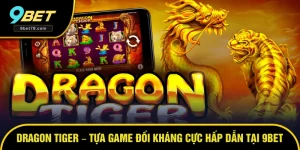 Dragon Tiger – Tựa Game Đối Kháng Cực Hấp Dẫn Top 1