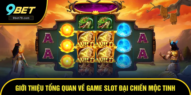 Giới thiệu game slot Đại chiến Mộc Tinh Giới thiệu game slot Đại chiến Mộc Tinh