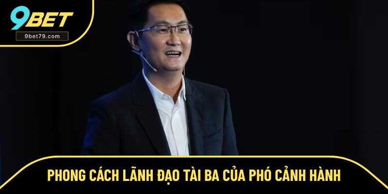 Phong cách lãnh đạo tài ba của ông Cảnh Hành Phong cách lãnh đạo tài ba của ông Cảnh Hành