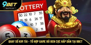 Quay Số Kim Tài - Tổ Hợp Game Đỏ Đen Cực Hấp Dẫn Số 1