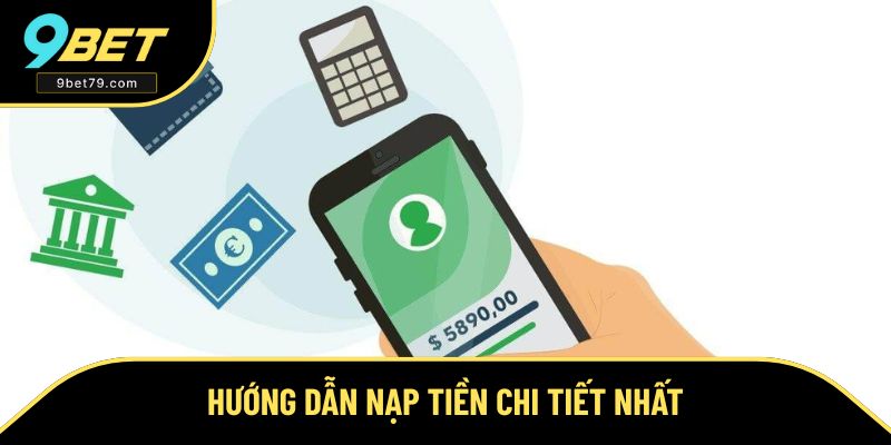 Quy trình nạp tiền 9BET chi tiết nhất Quy trình nạp tiền 9BET chi tiết nhất